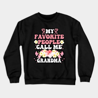 My Favorite People Call Me Grandma Floral Crewneck Sweatshirt